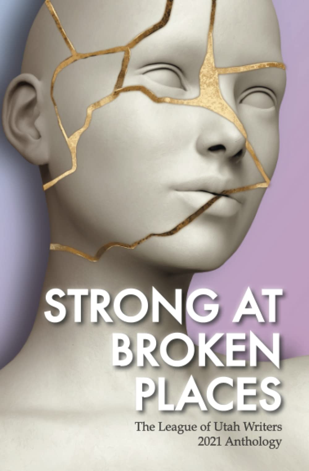Strong at Broken Places
